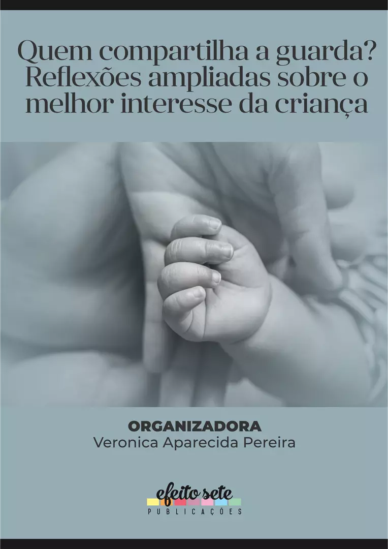 QUEM COMPARTILHA A GUARDA? Reflexões ampliadas sobre o melhor interesse da criança